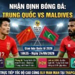 Nhận định tổng quan chiến thuật, lực lượng và đối đầu trận Trung Quốc vs Maldives giao hữu quốc tế ngày 24/09/2026 từ chuyên gia ThapcamTV.